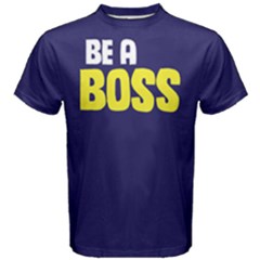 Be A Boss - Men s Cotton Tee by FunnySaying
