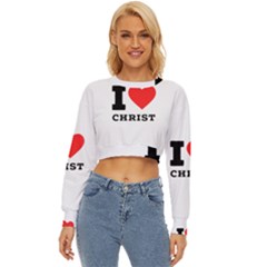 I Love Christ Lightweight Long Sleeve Sweatshirt